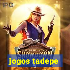 jogos tadepe